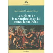 LA TEOLOGIA DE LA RECONCILIACION EN LAS CARTAS DE SAN PABLO