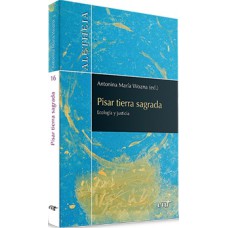 PISAR TIERRA SAGRADA - ECOLOGÍA Y JUSTICIA