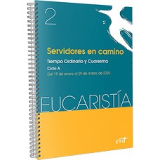 SERVIDORES EN CAMINO (EUCARISTÍA Nº 2/ 2020) - TIEMPO ORDINARIO Y CUARESMA. CICLO A