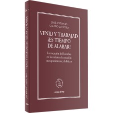 VENID Y TRABAJAD. ¡ES TIEMPO DE ALABAR!