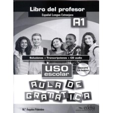 USO ESCOLAR A1 AULA DE GRAMATICA - LIBRO DEL PROFESOR CON CD AUDIO