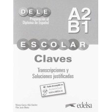 PREPARACION AL DIPLOMA - DELE ESCOLAR A2/B1 - CLAVES + AUDIO DESCARGABLE