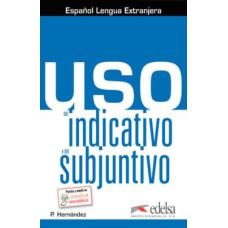 USO DEL INDICATIVO Y DEL SUBJUNTIVO