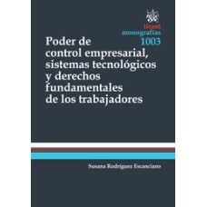 PODER DE CONTROL EMPRESARIAL, SISTEMAS TECNOLÓGICOS Y DERECHOS FUNDAMENTALES DE LOS TRABAJADORES