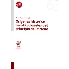 ORÍGENES HISTÓRICO CONSTITUCIONALES DEL PRINCIPIO DE LAICIDAD