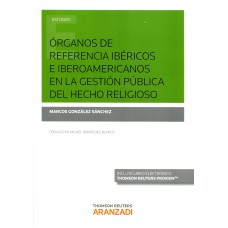 ÓRGANOS DE REFERENCIA IBÉRICOS E IBEROAMERICANOS EN LA GESTIÓN PÚBLICA DEL HECHO RELIGIOSO