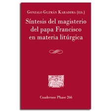 SÍNTESIS DEL MAGISTERIO DEL PAPA FRANCISCO EN MATERIA LITÚRGICA