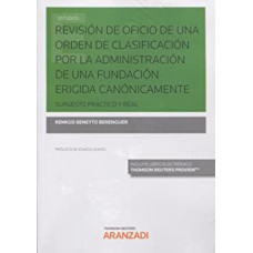 REVISIÓN DE OFICIO DE UNA ORDEN DE CLASIFICACIÓN POR LA ADMINISTRACIÓN DE UNA FUNDACIÓN ERIGIDA CANÓNICAMENTE