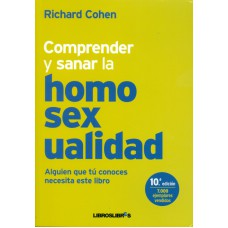 COMPREENDER Y SANAR LA HOMOSSEXUALIDAD