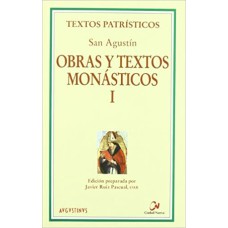 OBRAS Y TEXTOS MONÁSTICOS - EL TRABAJO DE LOS MONJES - LA SANTA VIRGINIDAD - SERMONES