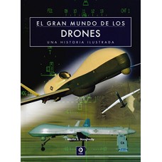 EL GRAN MUNDO DE LOS DRONES - UNA HISTORIA ILUSTRADA