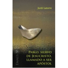 PABLO SIERVO DE JESUCRISTO LLAMADO A SER APOSTOL