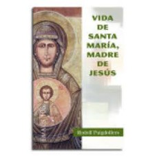 VIDA DE SANTA MARIA MADRE DE JESUS - 1ª