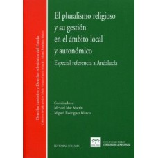 PLURALISMO RELIGIOSO Y SU GESTION EN EL AMBITO LOCAL Y AUTONOMICO, EL