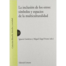 INCLUSION DE LOS OTROS, LA - SIMBOLOS Y ESPACIOS DE LA MULTICULTURALIDAD - 1