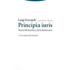 PRINCIPIA IURIS TEORIA DEL DERECHO Y DE LA DEMOCRACIA 3-LA SINTAXIS DEL DER - 1