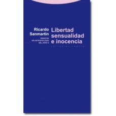 LIBERTAD, SENSUALIDAD E INOCENCIA - ENSAYOS EN ANTROPOLOGIA DEL ARTE II