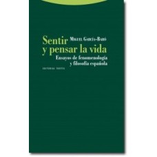 SENTIR Y PENSAR LA VIDA - ENSAYOS DE FENOMENOLOGIA Y FILOSOFIA ESPANOLA