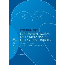 FUNDAMENTACION DE LA METAFISICA DE LAS COSTUMBRES