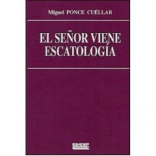 SENOR VIENE, EL - ESCATOLOGIA - 1ª