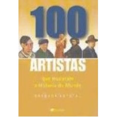 100 ARTISTAS QUE MUDARAM A HISTORIA DO MUNDO - 1