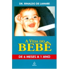 VIDA DO BEBE, A - DE 6 MESES A 1 ANO