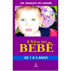 VIDA DO BEBE, A - DE 1 A 2 ANOS