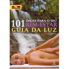 100 DICAS PARA O SEU BEM ESTAR - GUIA DA LUZ