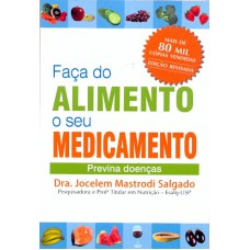 FACA DO ALIMENTO O SEU MEDICAMENTO - PREVINA DOENCAS