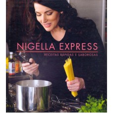 NIGELLA EXPRESS - RECEITAS RAPIDAS E SABOROSAS