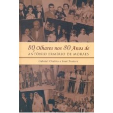 80 OLHARES NOS 80 ANOS DE ANTONIO ERMIRIO DE MORAES