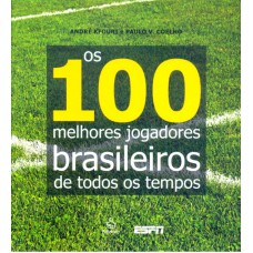 100 MELHORES JOGADORES BRASILEIROS DE TODOS OS TEMPOS