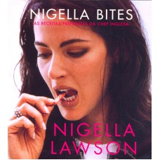 NIGELLA BITES - AS RECEITAS PREFERIDAS DA CHEF INGLESA