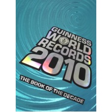 GUINNESS WORLD RECORDS 2010 - O LIVRO DA DECADA