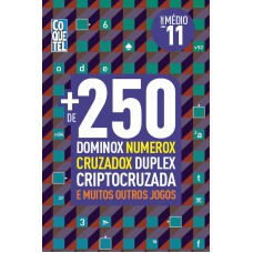 MAIS DE 250 DOMINOX NUMEROX, CRUZADOX DUPLEX... - NÍVEL MÉDIO - LIVRO 11