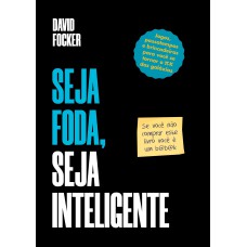 SEJA FODA, SEJA INTELIGENTE!