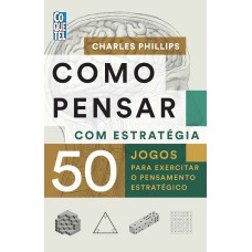 COMO PENSAR COM ESTRATÉGIA