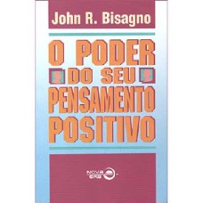 PODER DO SEU PENSAMENTO POSITIVO, O - 7ª