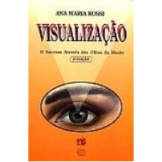 VISUALIZACAO: O SUCESSO ATRAVES DOS OLHOS DA MENTE