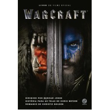 WARCRAFT: LIVRO DO FILME OFICIAL: LIVRO DO FILME OFICIAL