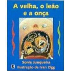 VELHA, O LEAO E A ONCA (A)