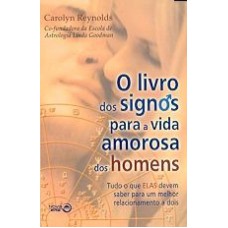 LIVRO DOS SIGNOS PARA A VIDA AMOROSA DOS HOMENS, O