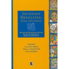 SOCIEDADE BRASILEIRA - UMA HISTÓRIA ATRAVÉS DOS MOVIMENTOS SOCIAIS - VOL. 2: UMA HISTÓRIA ATRAVÉS DOS MOVIMENTOS SOCIAIS - VOLUME 2