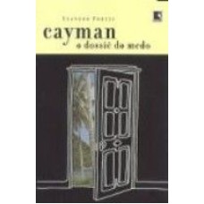 CAYMAN - O DOSSIE DO MEDO