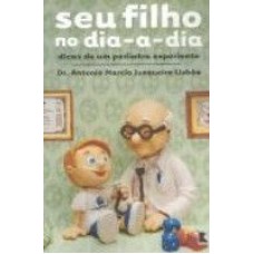 SEU FILHO NO DIA-A-DIA: DICAS DE UM PEDIATRA EXPERIENTE