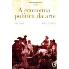 A ECONOMIA POLÍTICA DA ARTE (COL. GRANDES TRADUÇÕES)