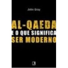 AL - QAEDA E O QUE SIGNIFICA SER MODERNO