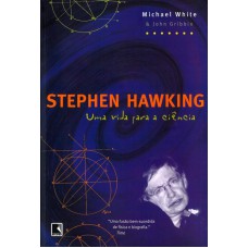 STEPHEN HAWKING: UMA VIDA PARA A CIÊNCIA: UMA VIDA PARA A CIÊNCIA