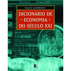 DICIONÁRIO DE ECONOMIA DO SÉCULO XXI