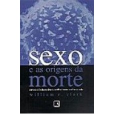 SEXO E AS ORIGENS DA MORTE